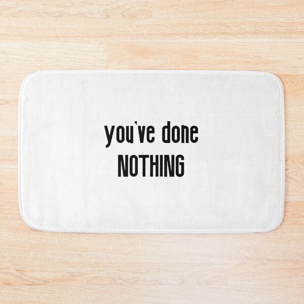 Item preview, youve done nothing designed and sold by everything4eva.