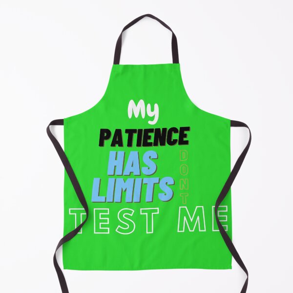 Item preview, My Patience Has Limits, Dont Test Me designed and sold by ajaysandhu956.