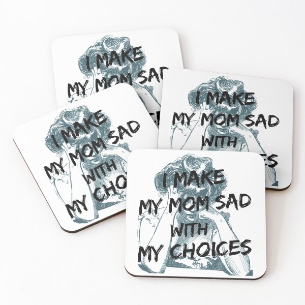 Item preview, I make my mom sad with my choices! designed and sold by Midnight-Lilies.