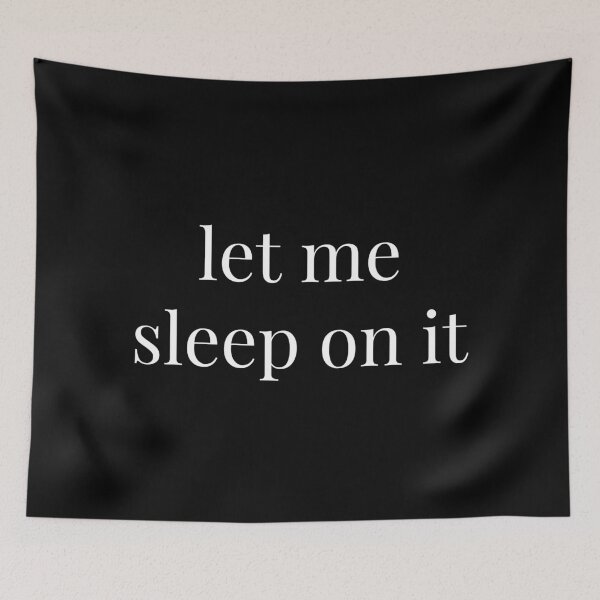 Item preview, Let Me Sleep on It designed and sold by yumiso.