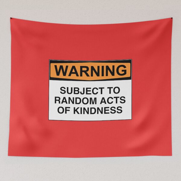 Item preview, WARNING: SUBJECT TO RANDOM ACTS OF KINDNESS designed and sold by Rob Price.