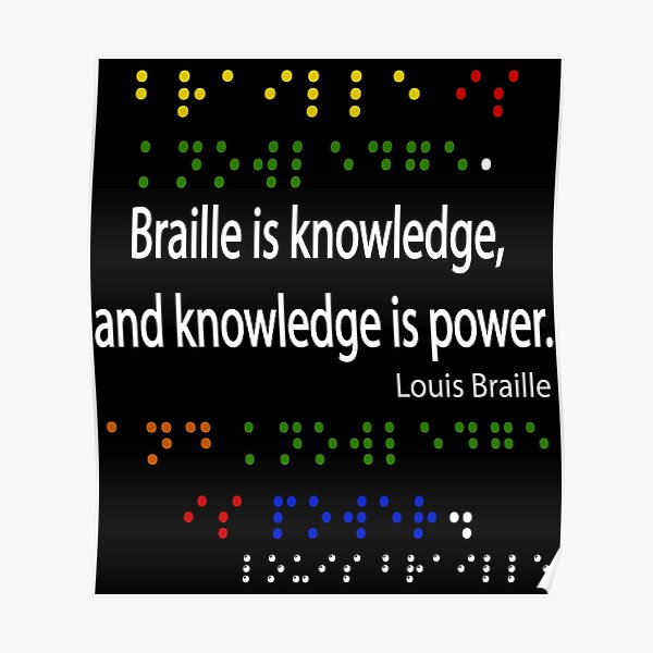 "Braille is knowledge, knowledge is power" Poster for Sale by