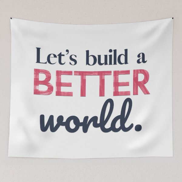 Item preview, Let's build a better world.  designed and sold by squishyrainbow.