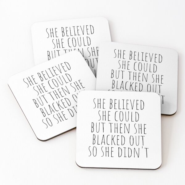 Item preview, She Believed She Could But Then She Blacked Out So She Didnt designed and sold by The Little Wood Cottage.