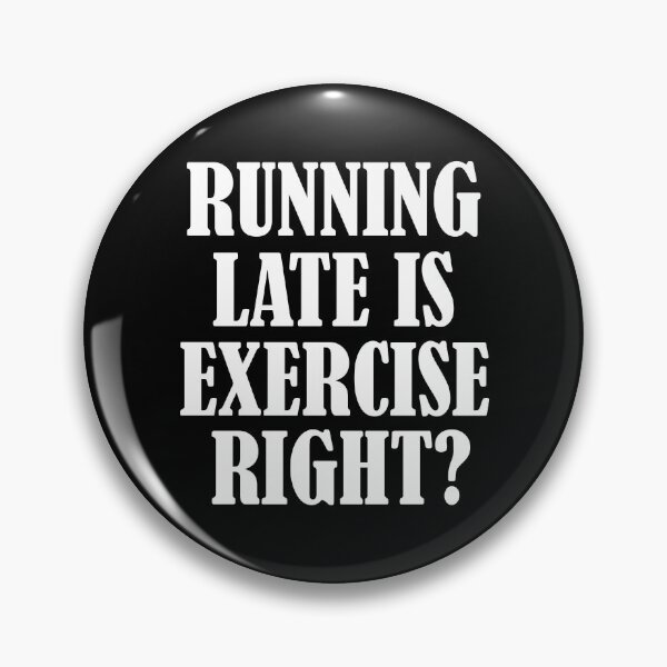 Item preview, Running late is exercise right? 5 designed and sold by Mandala & More.