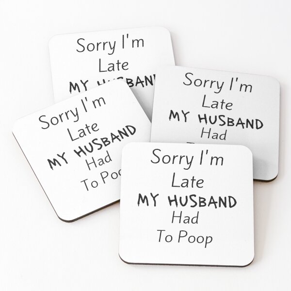 Item preview, sorry i'm late my husband had to poop,Wife life,Funny idea gift for women's designed and sold by piskwi.