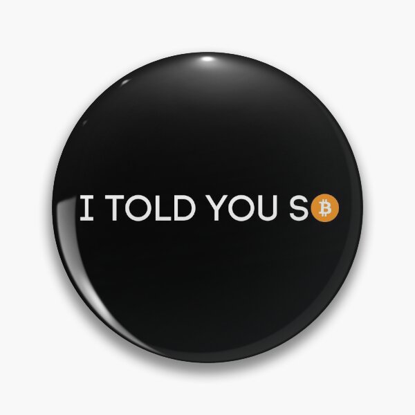 Item preview, Bitcoin - I told you so. Classier than Max Keiser's shirt! designed and sold by WeAreSatoshi.