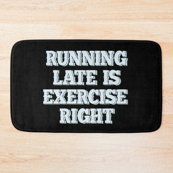 Item preview, Running late is exercise right? designed and sold by Samridhi Verma.
