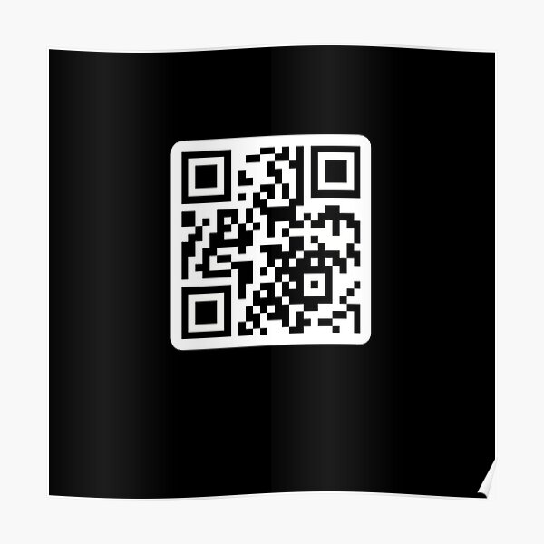 Rick Roll QR Code - Sexy pics of your mom - Rick Astley - Posters