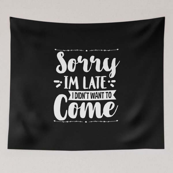 Item preview, Sorry I'm late I was fishing , Hobby Fishing quotes Funny designed and sold by peachyline.