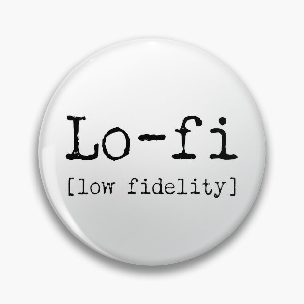 Low Fidelity Pin