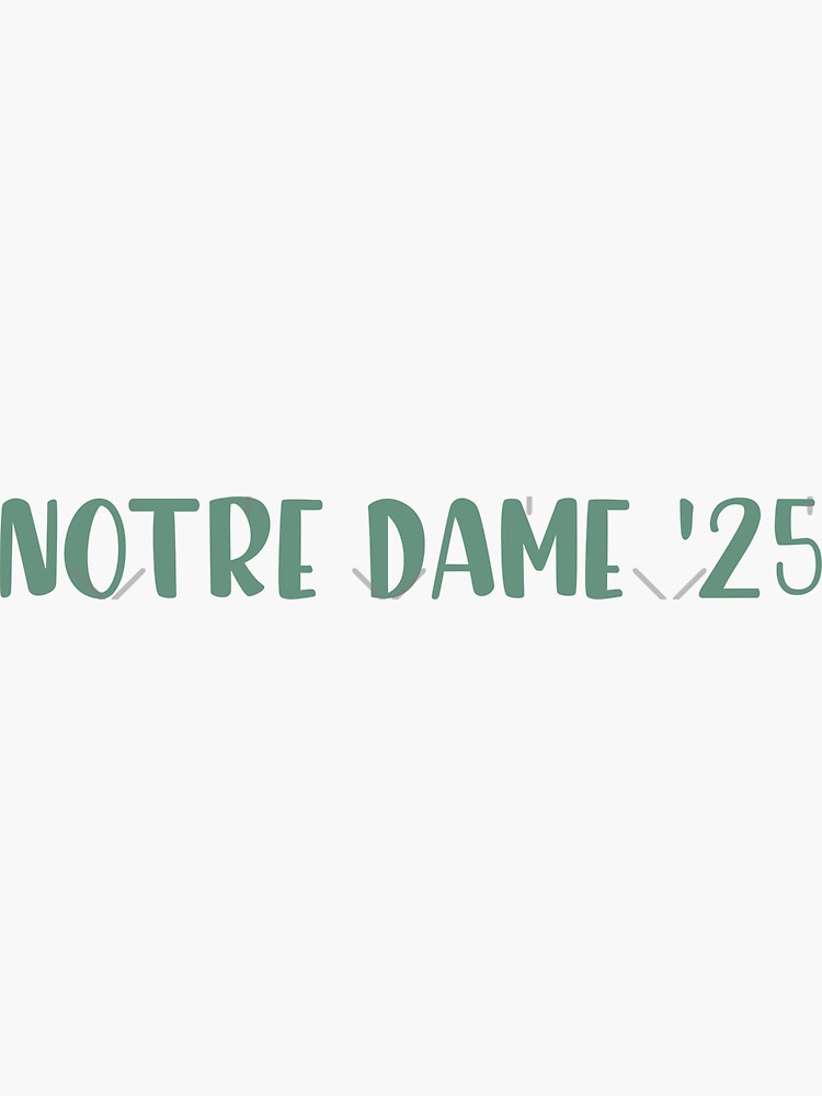 "Notre dame class of 2025" Sticker for Sale by melmggn Redbubble