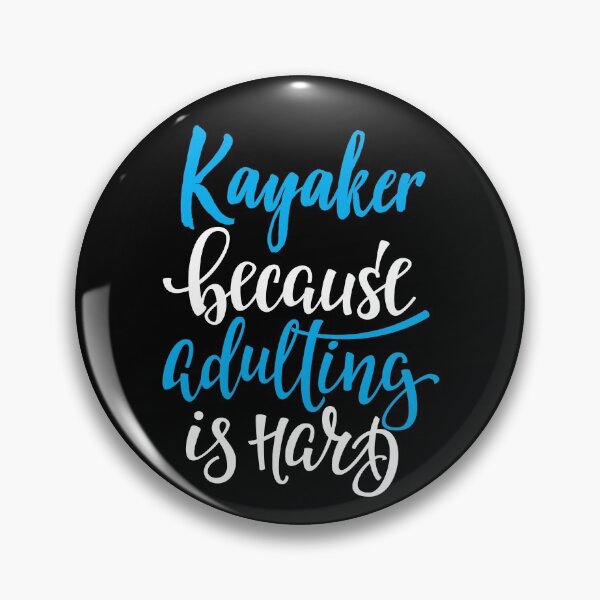 Item preview, Kayaker Because Adulting Is Hard designed and sold by ProjectX23.