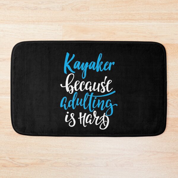 Item preview, Kayaker Because Adulting Is Hard designed and sold by ProjectX23.
