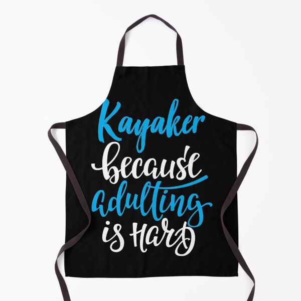Item preview, Kayaker Because Adulting Is Hard designed and sold by ProjectX23.