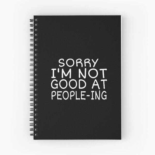 Item preview,  SORRY, I'M NOT GOOD AT PEOPLEING, FUNNY BIRTHDAY GIFT IDEA designed and sold by ASsi-Eve.