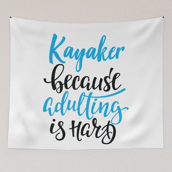 Item preview, Kayaker Because Adulting Is Hard designed and sold by ProjectX23.