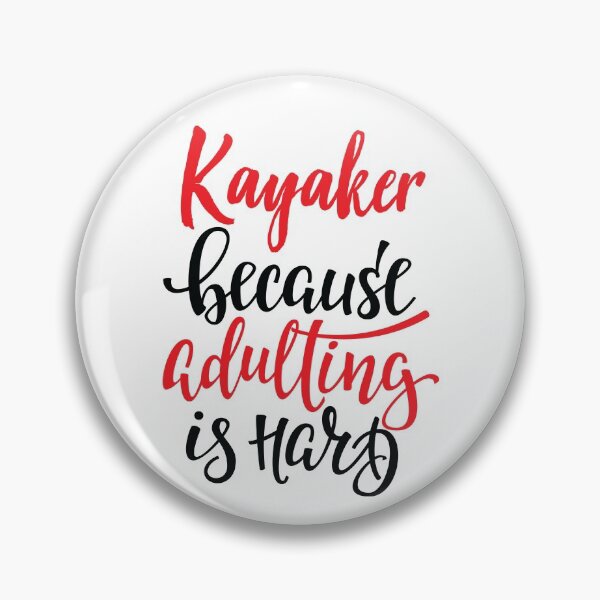 Item preview, Kayaker Because Adulting Is Hard designed and sold by ProjectX23.