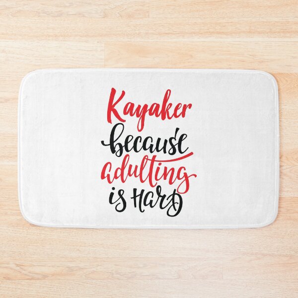 Item preview, Kayaker Because Adulting Is Hard designed and sold by ProjectX23.
