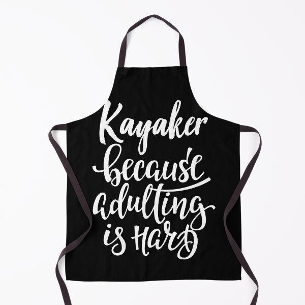 Item preview, Kayaker Because Adulting Is Hard designed and sold by ProjectX23.