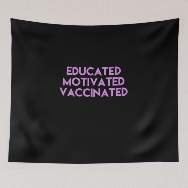 Item preview, EDUCATED MOTIVATED VACCINATED  designed and sold by 30-Merch.