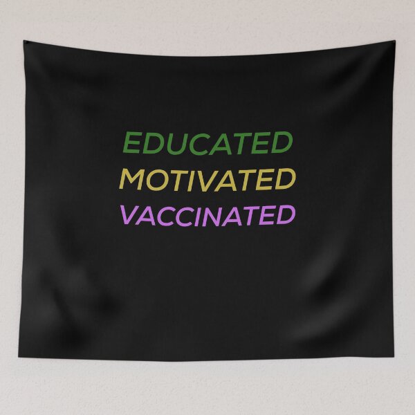 Item preview, EDUCATED MOTIVATED VACCINATED  designed and sold by 30-Merch.