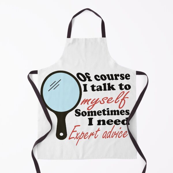 Item preview, Of course I talk to myself sometimes I need expert advice designed and sold by Pasan-hpmm.