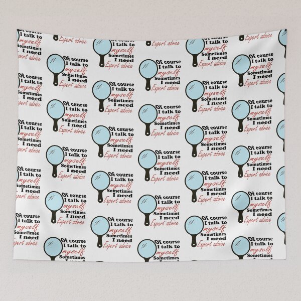 Item preview, Of course I talk to myself sometimes I need expert advice  designed and sold by Pasan-hpmm.