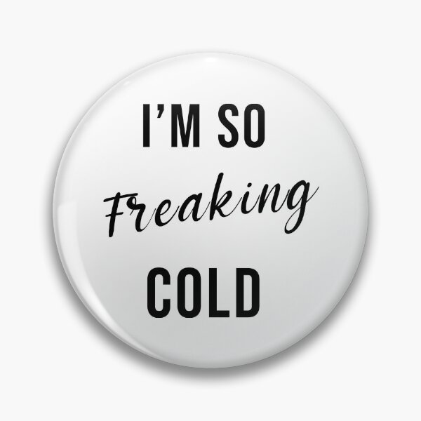 Item preview, I'm So Freaking Cold designed and sold by Swirlstache.