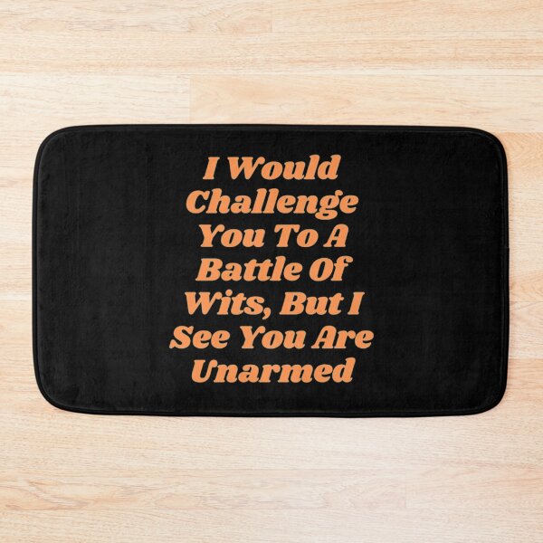 Item preview, I Would Challenge You To A Battle Sarcasm designed and sold by Artistive.