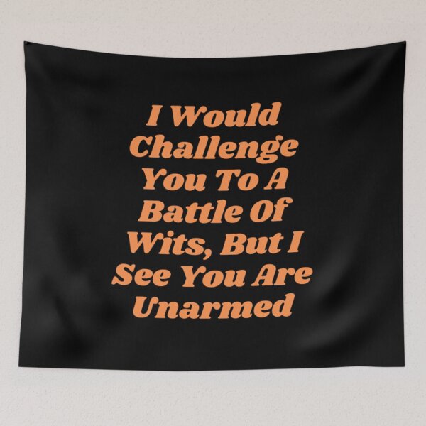 Item preview, I Would Challenge You To A Battle Sarcasm designed and sold by Artistive.