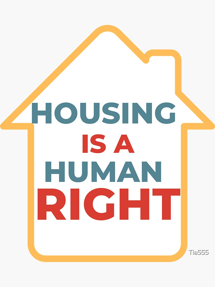 "Housing Is A Human Right" Sticker for Sale by Tia555 Redbubble