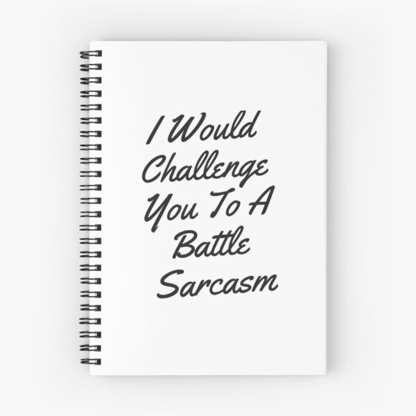 Item preview, I Would Challenge You To A Battle Sarcasm designed and sold by Artistive.