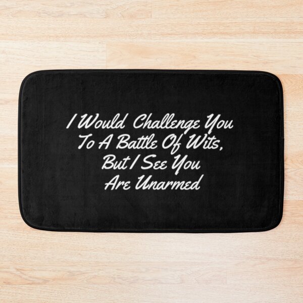 Item preview, I Would Challenge You To A Battle of Wits designed and sold by Artistive.