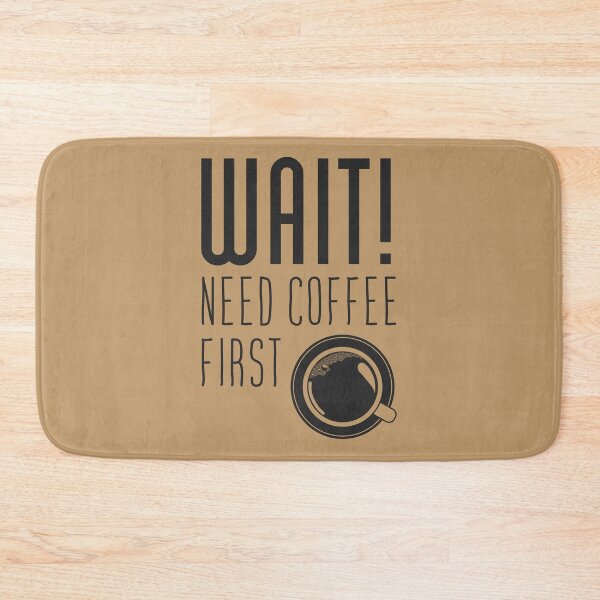 Item preview, Wait need coffee first designed and sold by arendbotha.