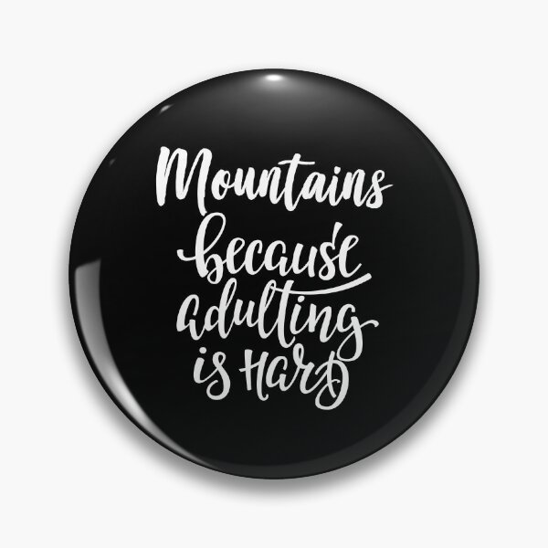 Item preview, Mountains Because Adulting Is Hard designed and sold by ProjectX23.