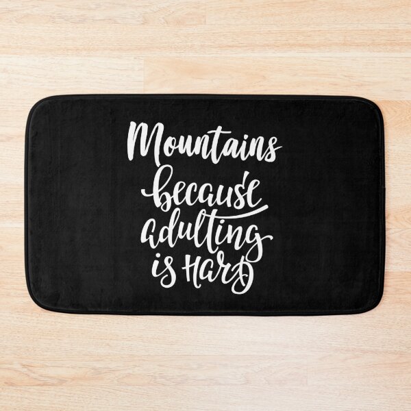 Item preview, Mountains Because Adulting Is Hard designed and sold by ProjectX23.