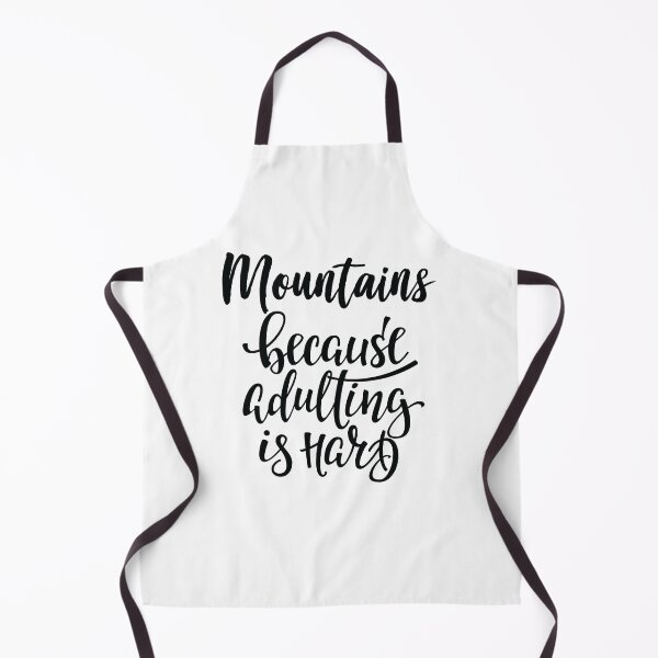 Item preview, Mountains Because Adulting Is Hard designed and sold by ProjectX23.