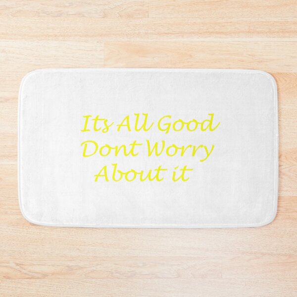 Item preview, Its Allgood Don't Worry About It designed and sold by reesls.