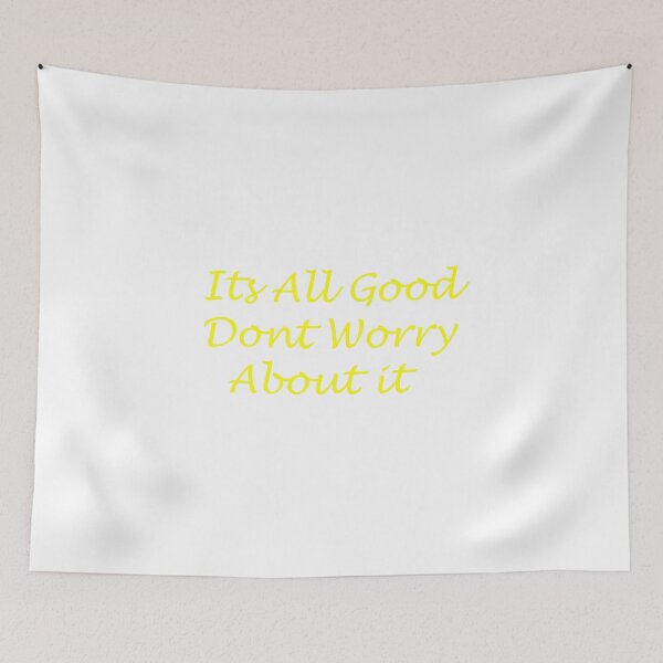 Item preview, Its Allgood Don't Worry About It designed and sold by reesls.