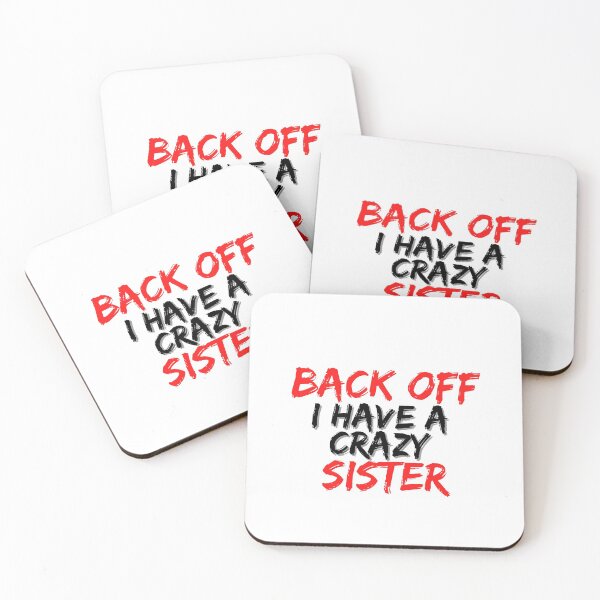 Item preview, Back Off I Have A Crazy Sister designed and sold by Gmaish.