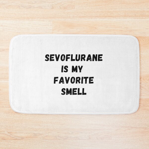 Item preview, Sevoflurane is my favorite smell designed and sold by chi vana.