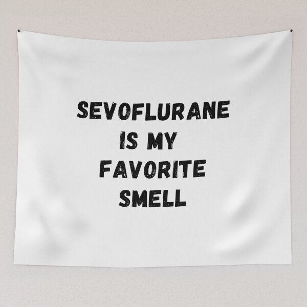Item preview, Sevoflurane is my favorite smell designed and sold by chi vana.
