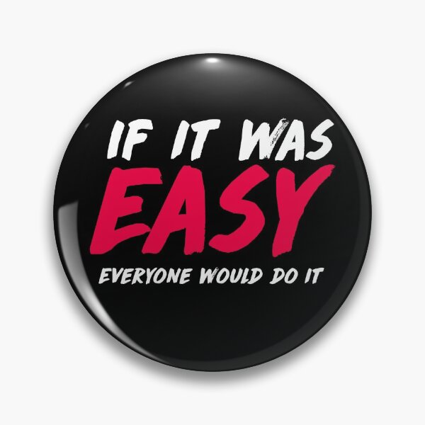Item preview, If it was easy everyone would do it  designed and sold by Md1982.