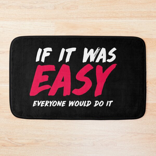 Item preview, If it was easy everyone would do it  designed and sold by Md1982.
