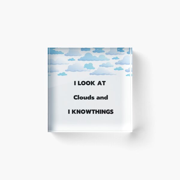 Item preview,  I Look At Clouds and I Know Things designed and sold by tarkaittisak.