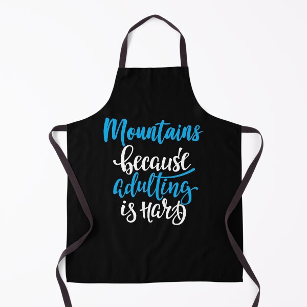 Item preview, Mountains Because Adulting Is Hard designed and sold by ProjectX23.