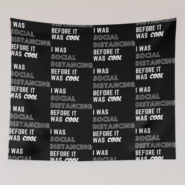 Item preview, I Was Social Distancing Before It Was Cool designed and sold by nestoras28.