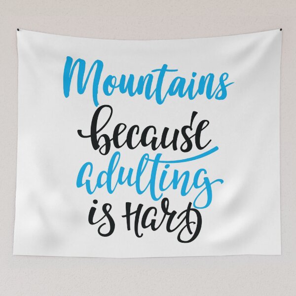 Item preview, Mountains Because Adulting Is Hard designed and sold by ProjectX23.