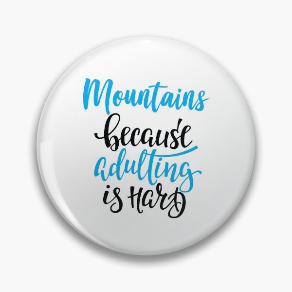 Item preview, Mountains Because Adulting Is Hard designed and sold by ProjectX23.